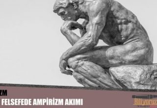 Ampirizm ( Deneycilik )Nedir? Felsefede Ampirizm Akımı